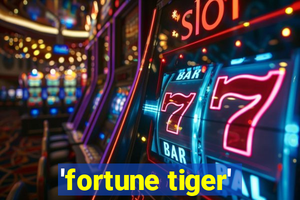 'fortune tiger'