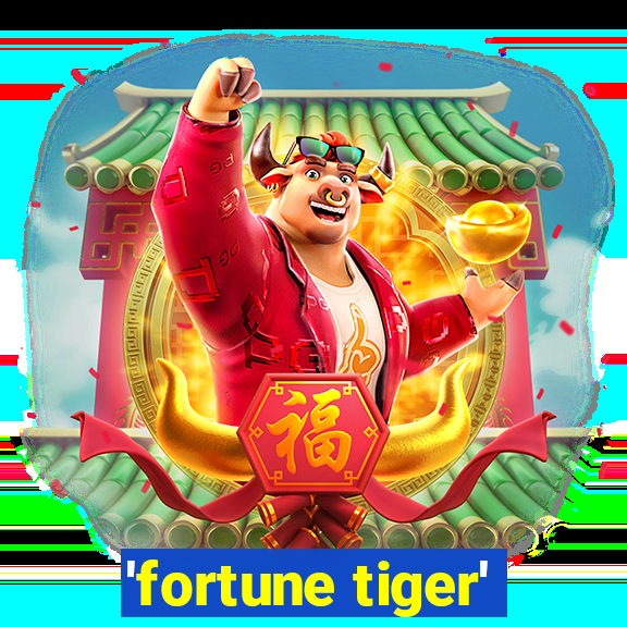 'fortune tiger'