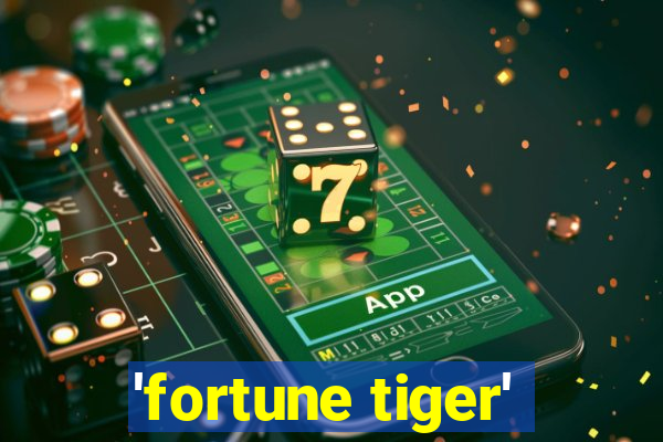 'fortune tiger'