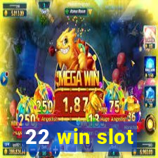 22 win slot