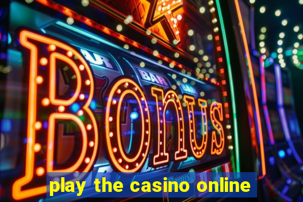 play the casino online