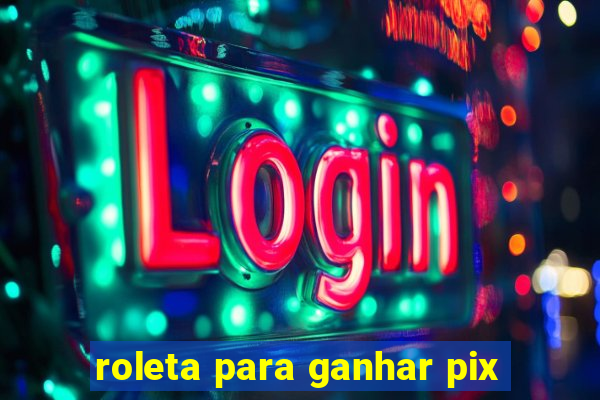 roleta para ganhar pix