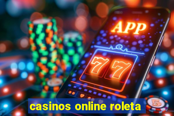 casinos online roleta