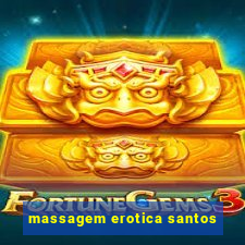 massagem erotica santos