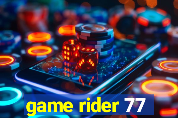 game rider 77