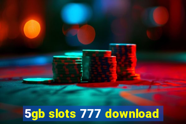 5gb slots 777 download