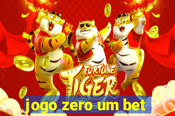 jogo zero um bet