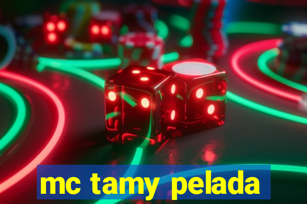 mc tamy pelada