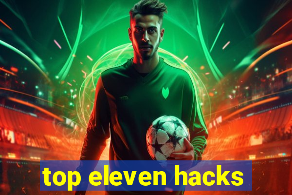 top eleven hacks