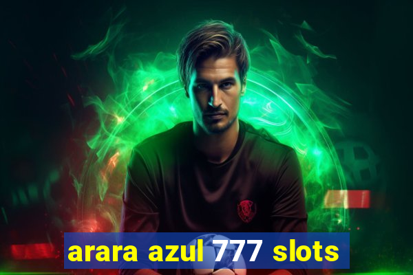 arara azul 777 slots