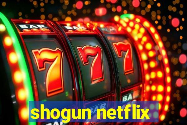 shogun netflix