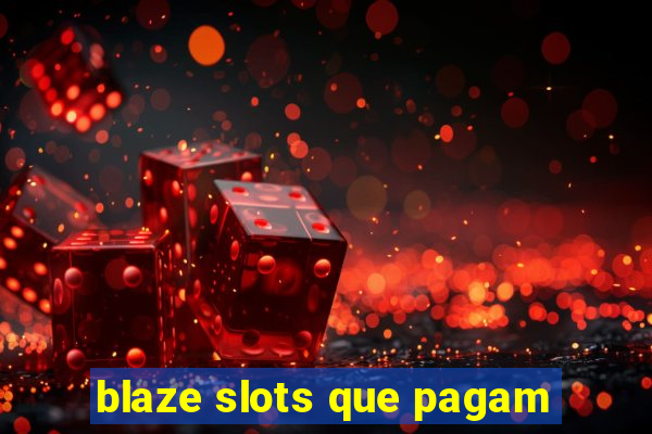 blaze slots que pagam