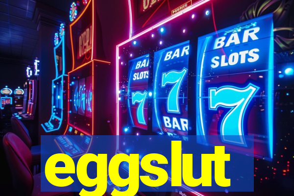 eggslut