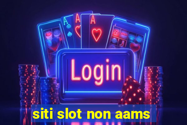 siti slot non aams