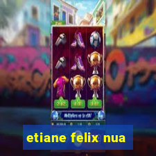 etiane felix nua