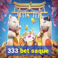 333 bet saque