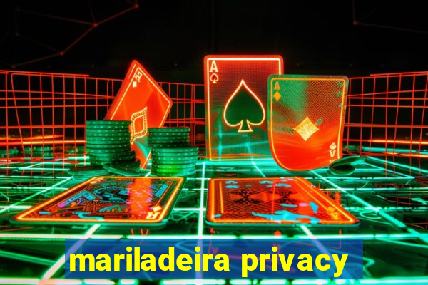 mariladeira privacy