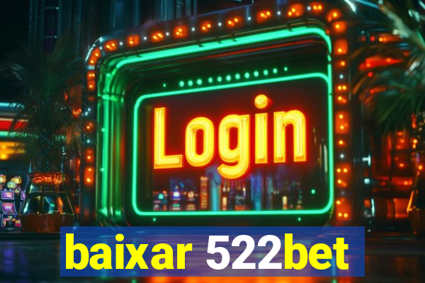 baixar 522bet