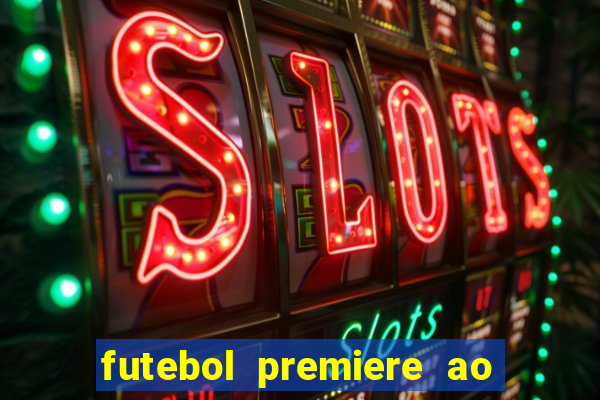 futebol premiere ao vivo gratis