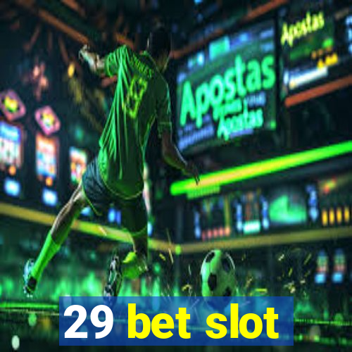 29 bet slot