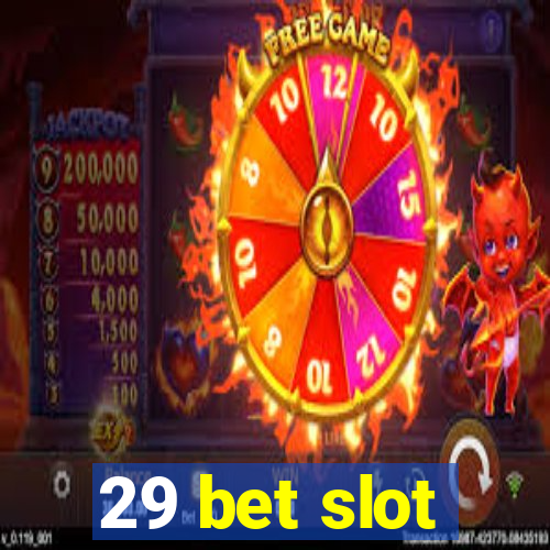 29 bet slot