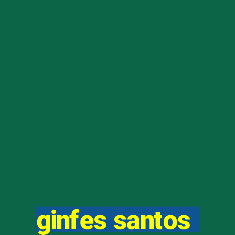 ginfes santos