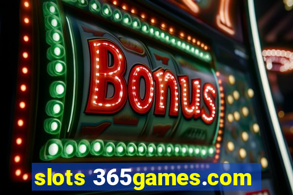 slots 365games.com