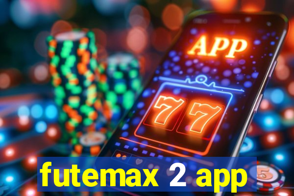 futemax 2 app