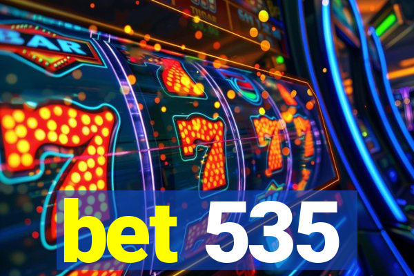 bet 535