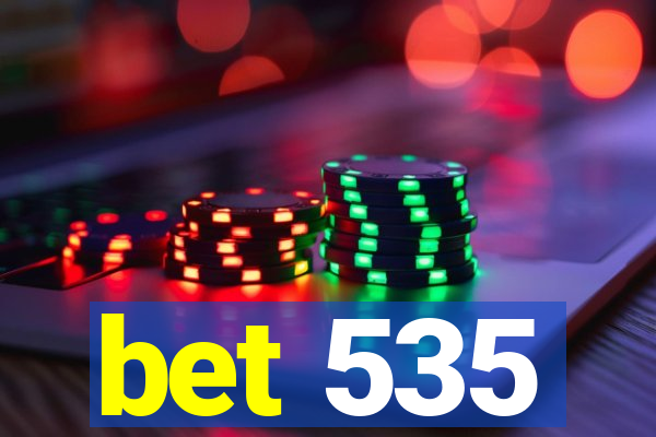 bet 535