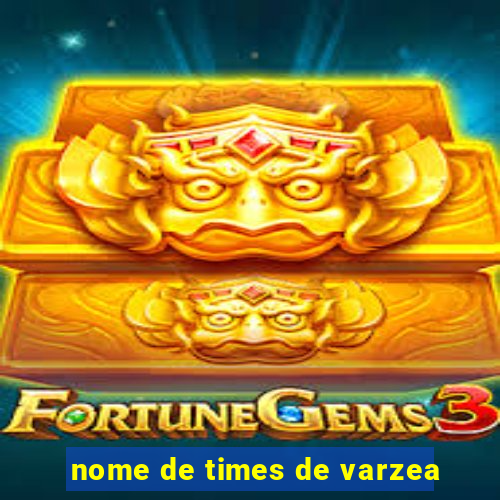 nome de times de varzea