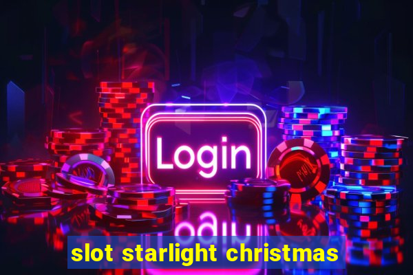 slot starlight christmas