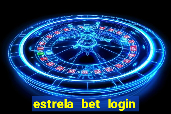 estrela bet login entrar agora