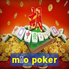 m茫o poker