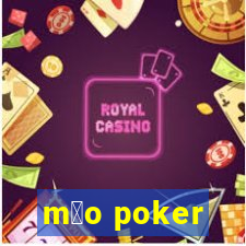 m茫o poker