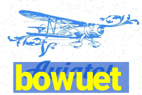 bowuet