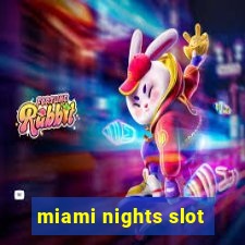 miami nights slot