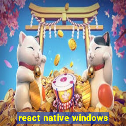 react native windows