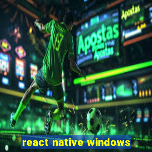 react native windows