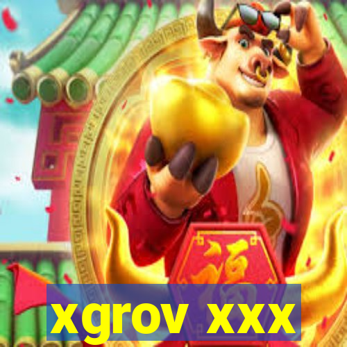 xgrov xxx