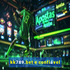 kk789.bet e confiável