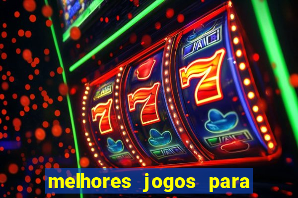 melhores jogos para android de todos os tempos