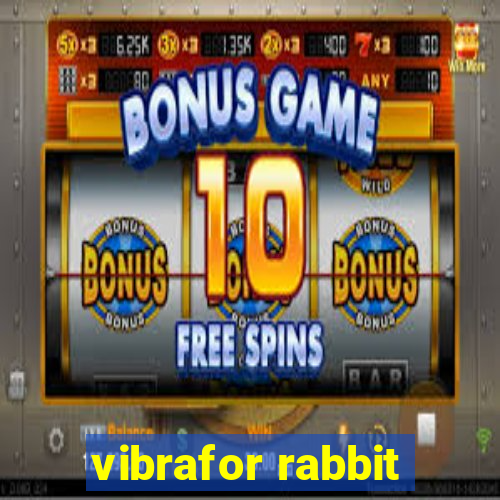 vibrafor rabbit