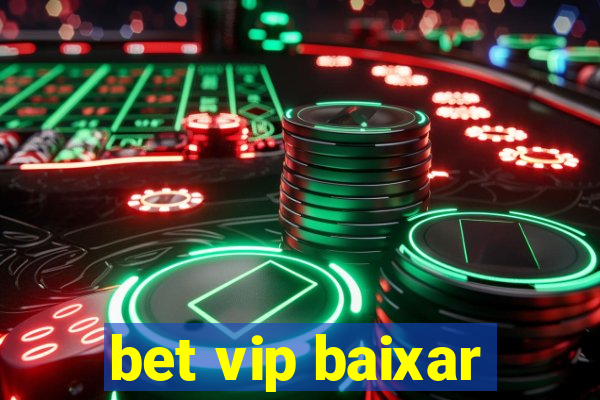 bet vip baixar