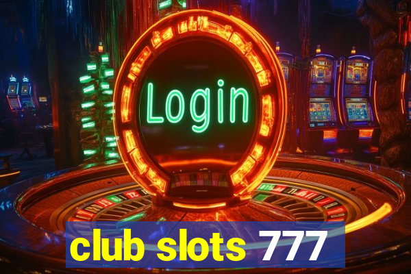 club slots 777