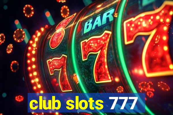 club slots 777