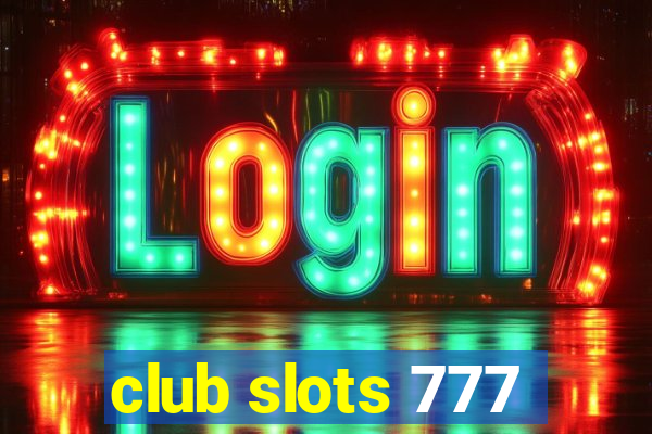 club slots 777