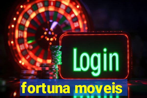 fortuna moveis