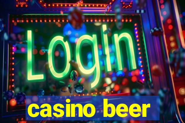 casino beer