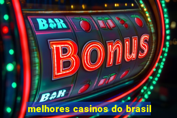 melhores casinos do brasil